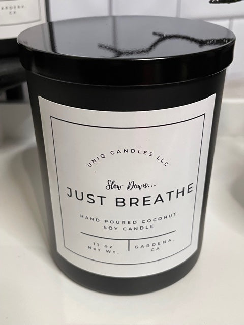 Slow Down, Just Breathe.... Uniq Candles - All About The Scent